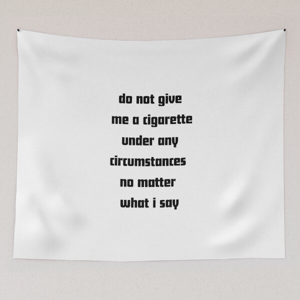 Item preview, Do not give me a cigarette under any circumstances no matter i say designed and sold by RelationShopArt.
