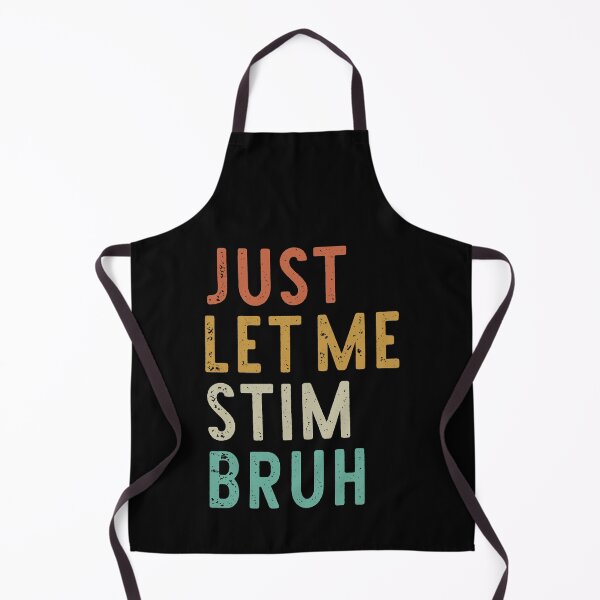 Item preview, Just Let Me Stim Bruh designed and sold by khallidaart.