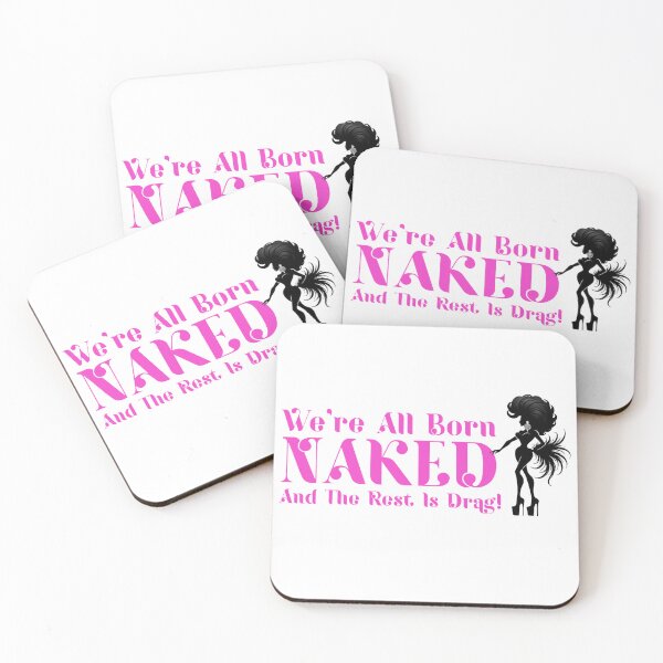 Item preview, We're All Born Naked And The Rest Is Drag Quote  designed and sold by KokkoCanada.