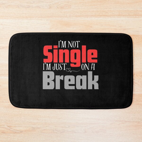 Item preview, I’m not single i’m on a break  designed and sold by RelationShopArt.