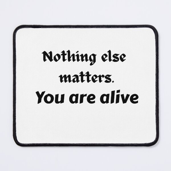 Item preview, Nothing else matters. designed and sold by Naquo.
