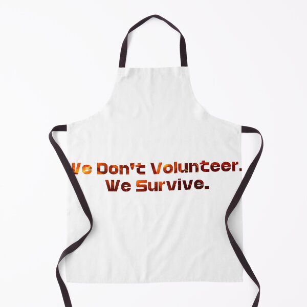 Item preview, We Don’t Volunteer. We Survive. – Distressed Survival Quote Inspired by Sunrise on the Reaping designed and sold by VickyKing.