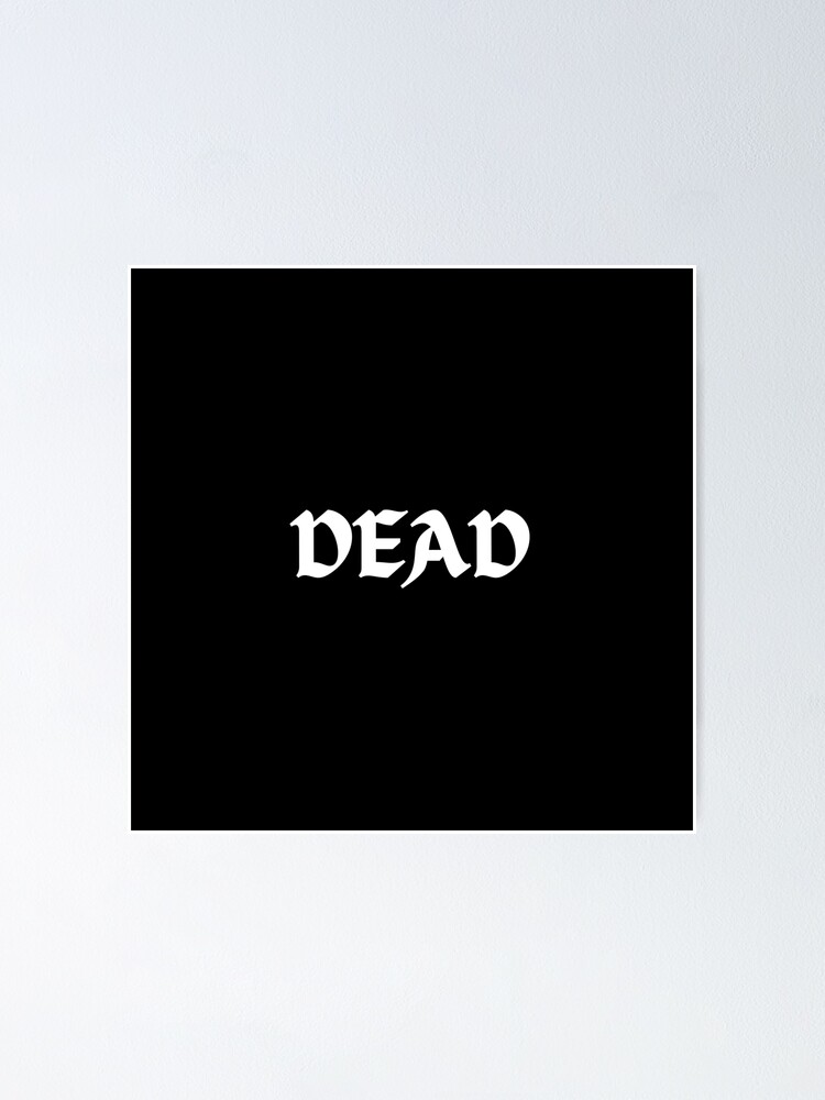 Thumbnail 1 of 3, Poster, Dead designed and sold by Naquo.