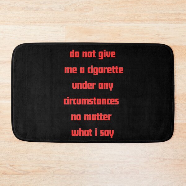 Item preview, Do not give me a cigarette under any circumstances no matter i say designed and sold by RelationShopArt.