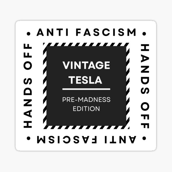 Artikel-Vorschau von Lustige Vintage Pre-Madness Edition Schwarze Tesla Stoßstange Hände weg Antifaschismus, designt und verkauft von ElixirCraft.