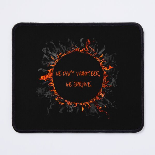 Item preview, We Don’t Volunteer. We Survive. Fire – Distressed Survival Quote Inspired by Sunrise on the Reaping designed and sold by VickyKing.