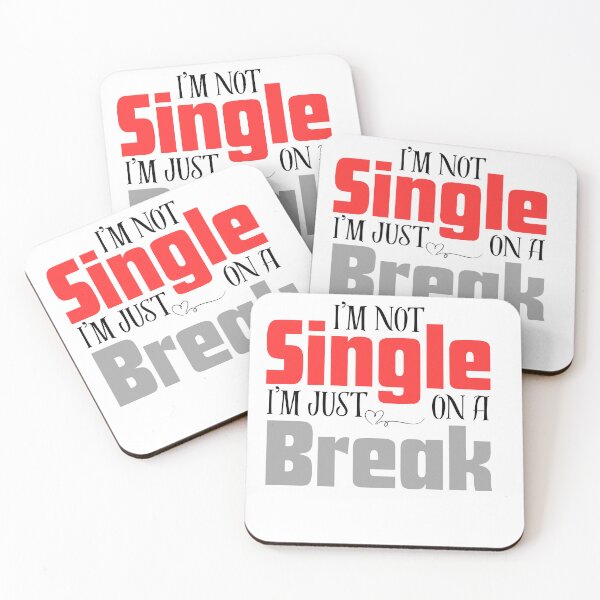 Item preview, I’m not single i’m on a break  designed and sold by RelationShopArt.