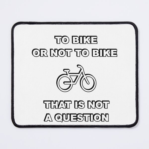 Item preview, To bike or not to bike - that is not a question designed and sold by Inspirationmotivation.