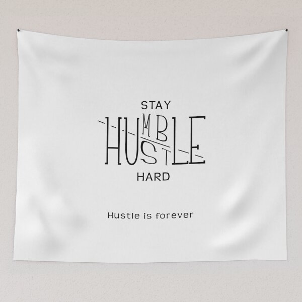 Item preview, STAY HUMBLE / HUSTLE HARD | Hustle is Forever designed and sold by kailukask.