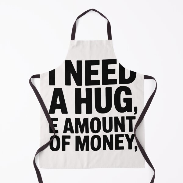 Item preview, I Need A Hug E Amount Of Money designed and sold by universe-hold ⭐⭐⭐⭐⭐.