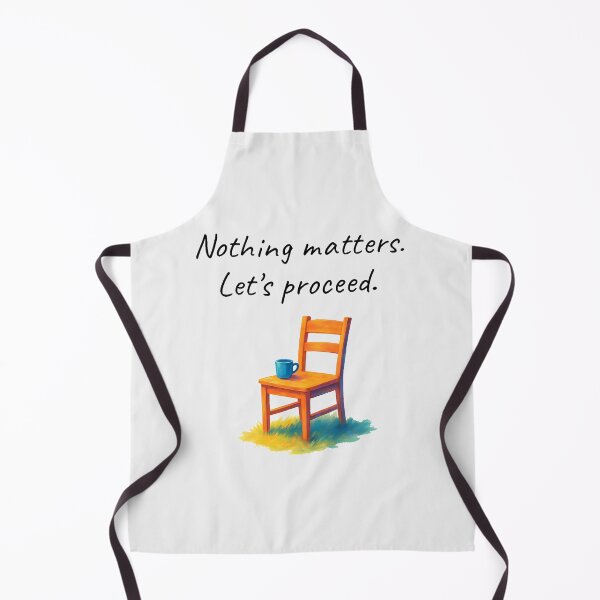 Item preview, Nothing matters. Let's proceed. designed and sold by buglevel.