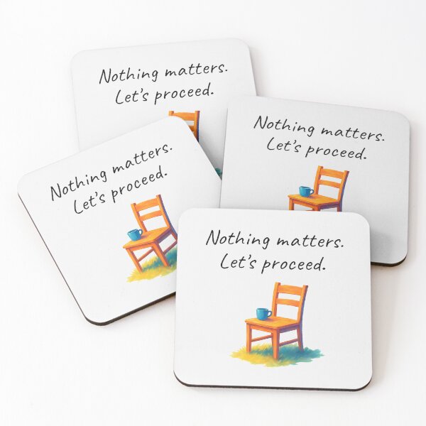 Item preview, Nothing matters. Let's proceed. designed and sold by buglevel.