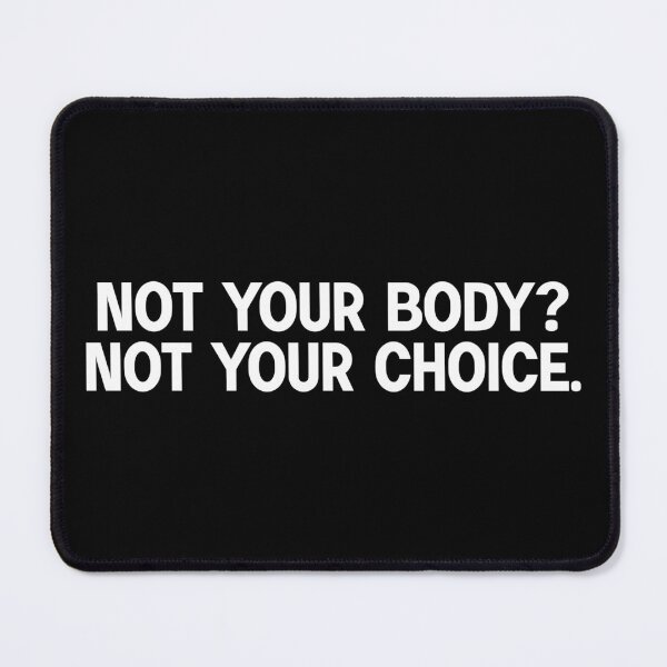 Item preview, Not Your Body Not your Choice designed and sold by designing01Ar3.