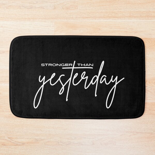 Item preview, Stronger Than Yesterday, Inspiration Quote Design designed and sold by Raise2Shine.