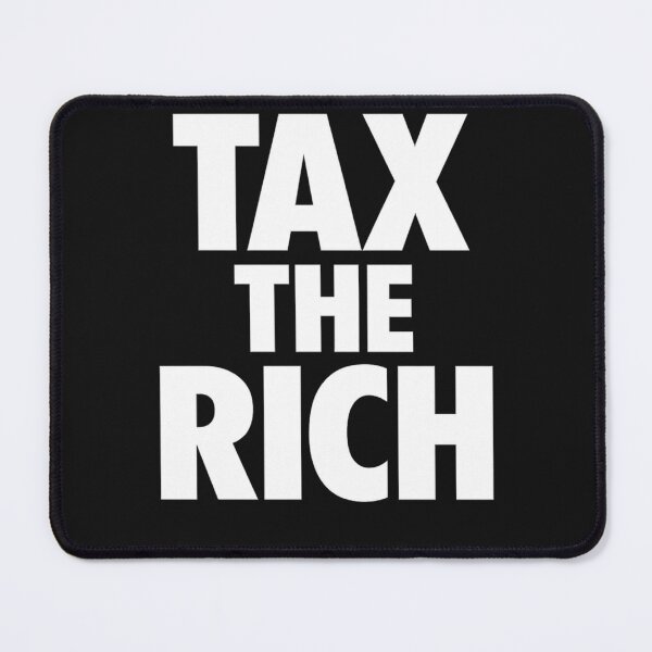 Item preview, Tax the Rich - Economic Justice (w) designed and sold by Horizon Made.