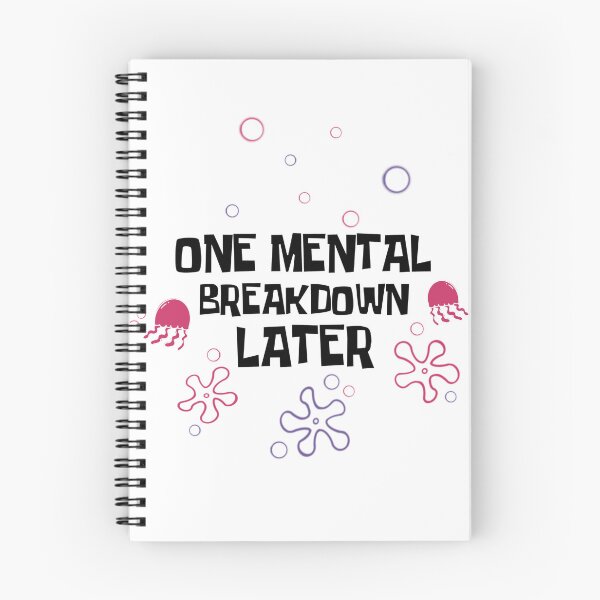 Item preview, One Mental Breakdown Later Spongebob Squarepants designed and sold by Skelli Kitty & Friends.