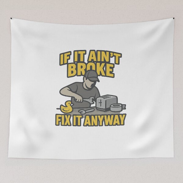 Item preview, If It Ain't Broke Fix It Anyway DIY Handyman T-Shirt designed and sold by TactiCodeTees.
