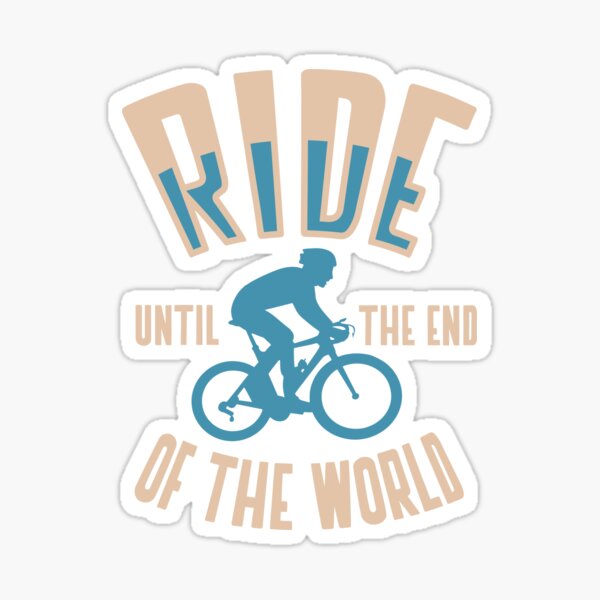 Item preview, Ride Until The End Of The World: Inspiring Design for Passionate Cyclists designed and sold by Polarisofficial.