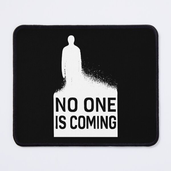 Item preview, No One Is Coming designed and sold by blackmonolith.