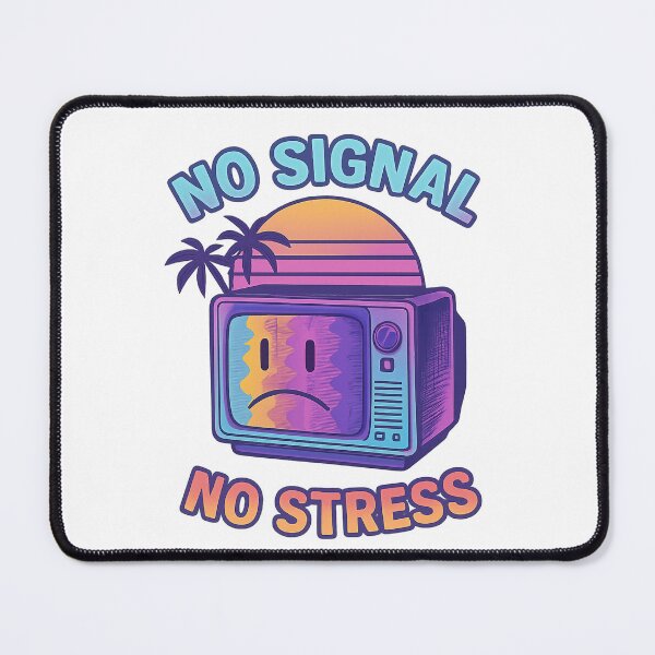Item preview, No Signal No Stress designed and sold by Prime Prints.