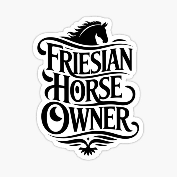 Item preview, Friesian Horse Owner designed and sold by ChirpyStudio.