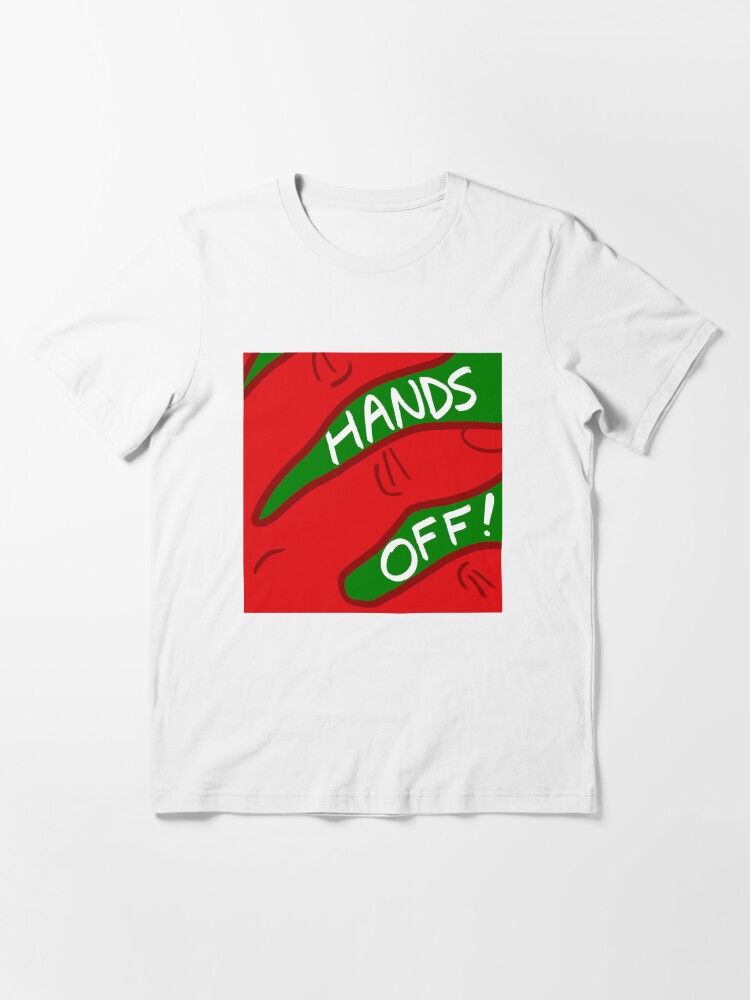Thumbnail 3 of 7, Essential T-Shirt, "Hands Off!" designed and sold by frasierkt.