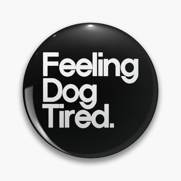 Item preview, Feeling Dog Tired. designed and sold by EunsooLee.