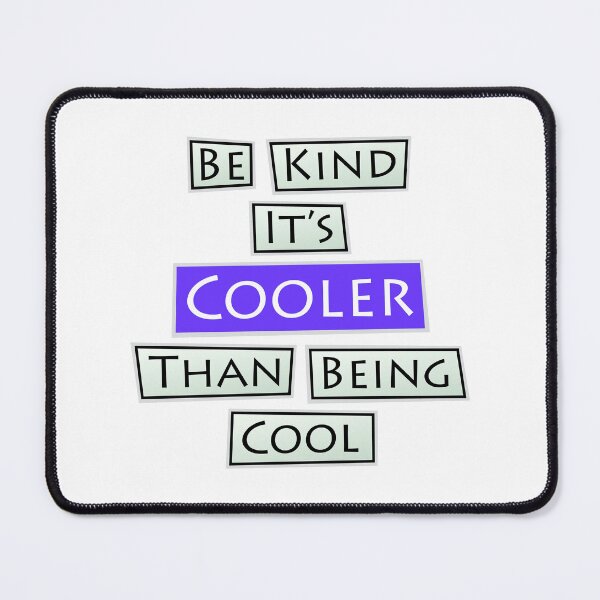 Item preview, Quote "BE KIND IT'S COOLER THAN BEING COOL" Phrase designed and sold by DibujandoPorfa.