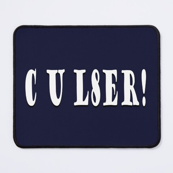 Item preview, C U L8er! designed and sold by Seeded.