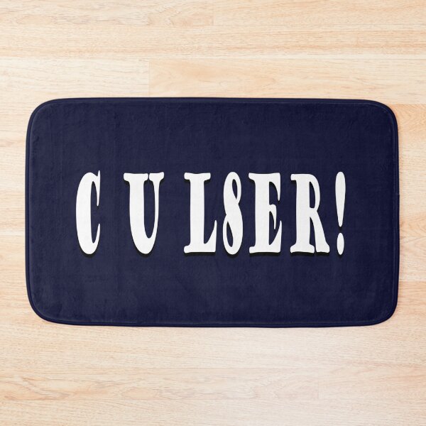 Item preview, C U L8er! designed and sold by Seeded.