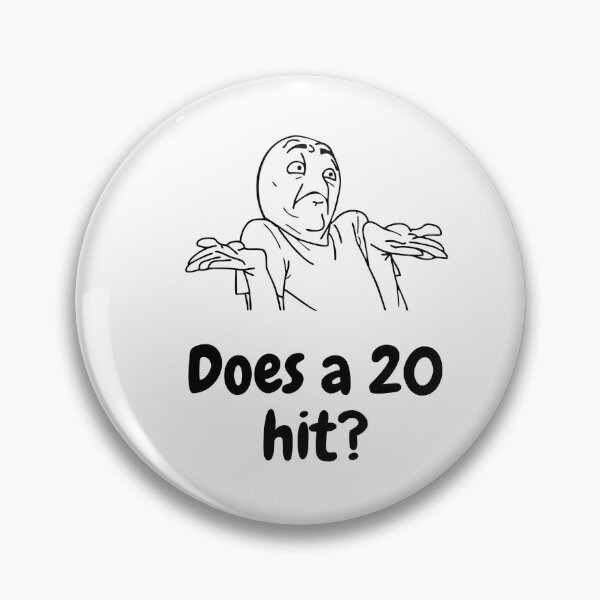 Item preview, Does a 20 hit? designed and sold by Doctor-Crass.