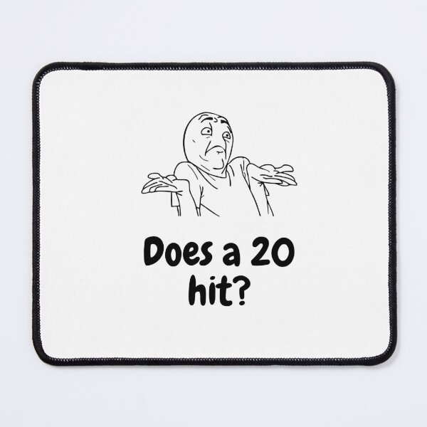 Item preview, Does a 20 hit? designed and sold by Doctor-Crass.