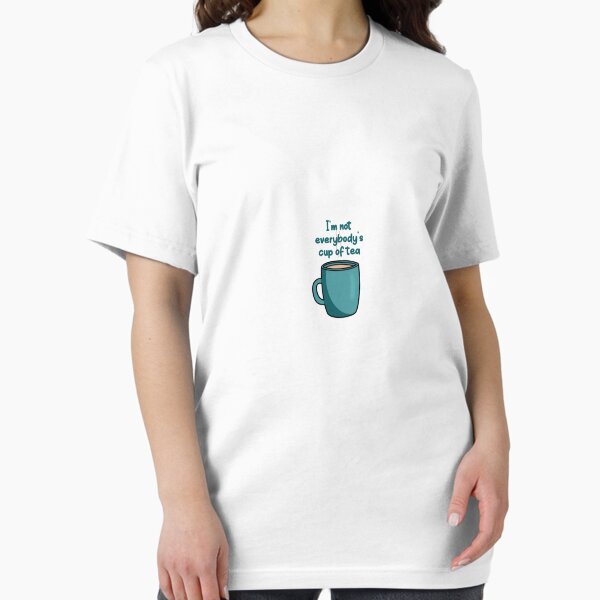 Item preview, 'I'm not everybody's cup of tea' designed and sold by Stickers by Maisy.