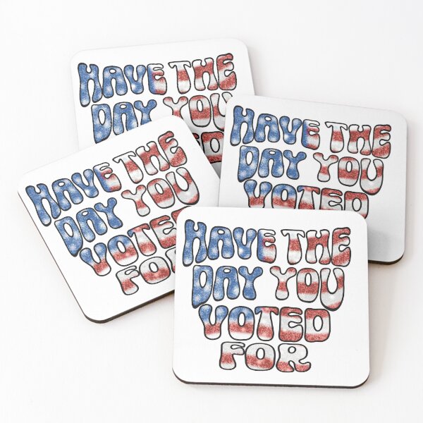 Item preview, Have the day you voted for  designed and sold by ALGDoodles.