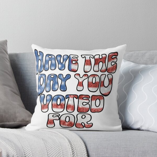 Item preview, Have the day you voted for  designed and sold by ALGDoodles.