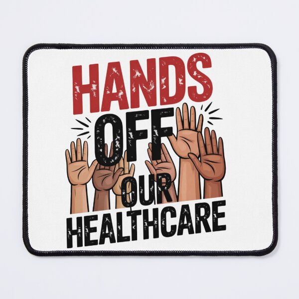 Item preview, Hands Off Our Healthcare Healthcare Advocacy designed and sold by catthemedic.