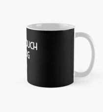 Don't Touch My Dog - The Basic Tee Mug