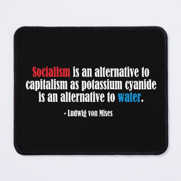 Item preview, Socialism is an alternative to capitalism as potassium cyanide is an alternative to water. designed and sold by Allen Peterson.