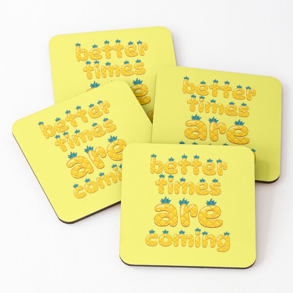 Item preview, Better times are coming, positive quote designed and sold by Mauswohn.
