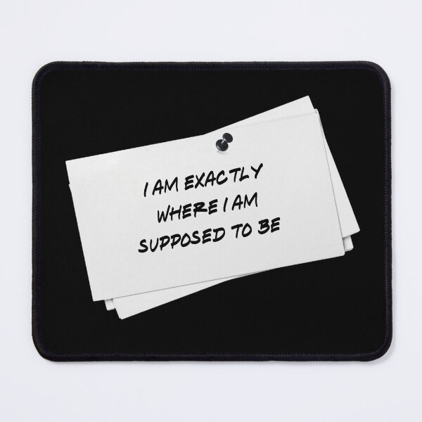 Item preview, Exactly where I'm supposed to be designed and sold by jgdlc.
