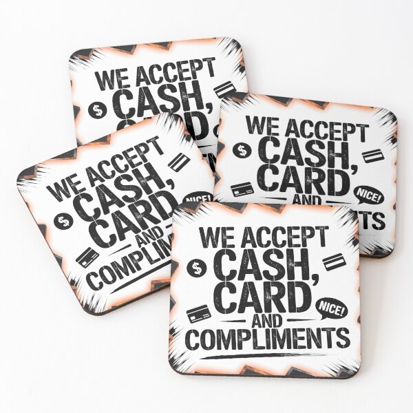 Item preview, We Accept Cash, Card, and Compliments – Bold & Edgy designed and sold by SolaoLab.