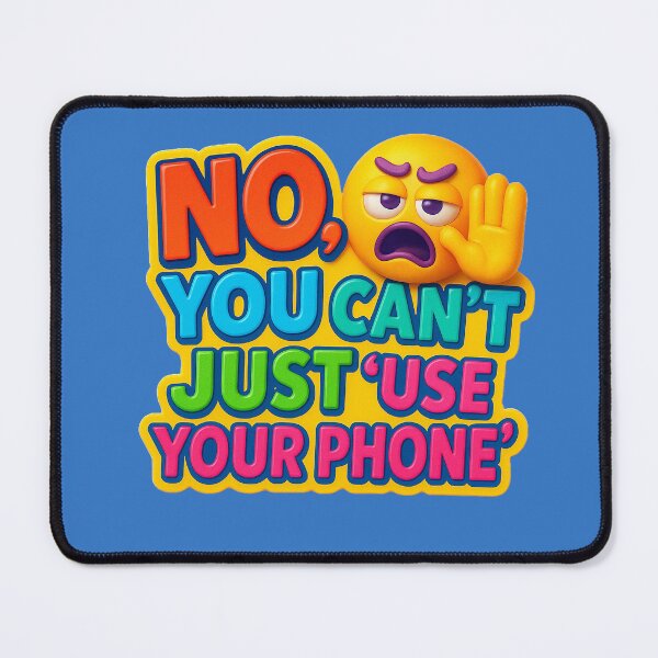Item preview, No, you can't just use your phone! – Humorous design for photographers designed and sold by Girih.