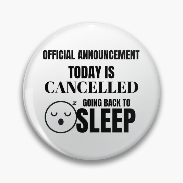 Item preview, Official Announcement : Today is Cancelled, Going Back to Sleep designed and sold by crazydotdesigns.
