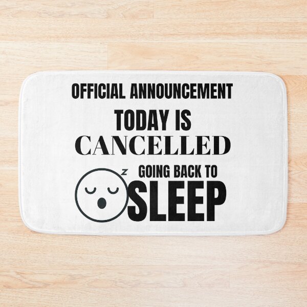 Item preview, Official Announcement : Today is Cancelled, Going Back to Sleep designed and sold by crazydotdesigns.
