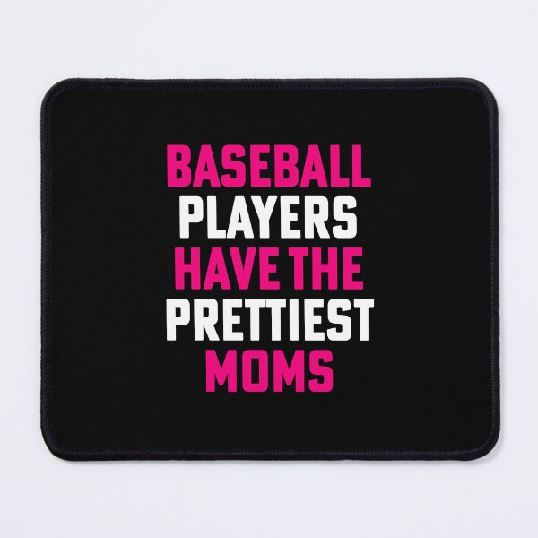 Item preview, Baseball Players Have The Prettiest Moms designed and sold by House Sparrow.