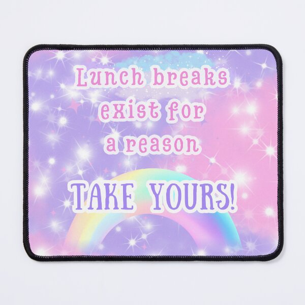 Item preview, Lunch Breaks Exist for a Reason – Take Yours! designed and sold by MagicContOasis.