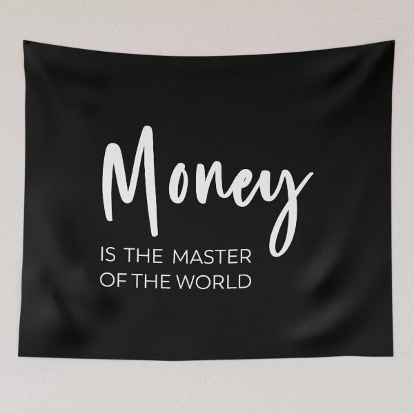 Item preview, Money is the Master of the World, Unique designed and sold by villacreativa.
