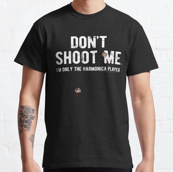 Adam Gussow's Modern Blues Harmonica - Don't Shoot Me I'm Only The Harmonica Player Classic T-Shirt