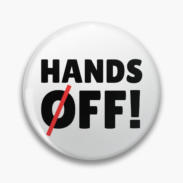 Item preview, Hands Off designed and sold by ThereseLyssia.