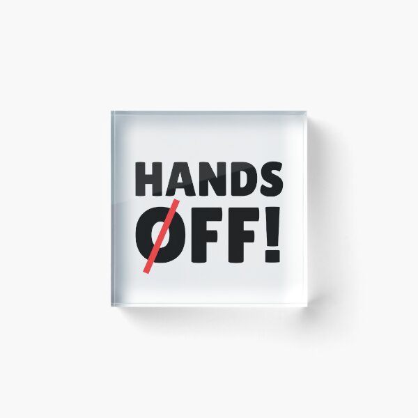 Item preview, Hands Off designed and sold by ThereseLyssia.